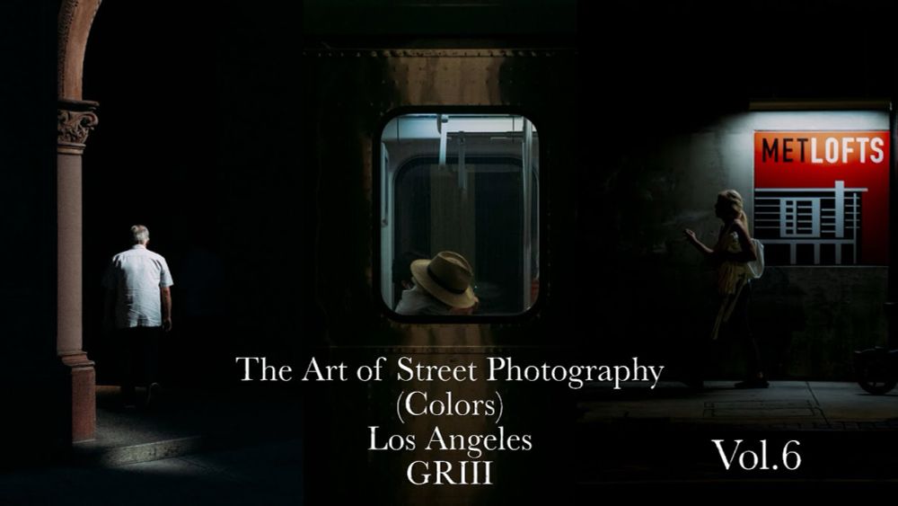 The Art of Street Photography (Colors) Los Angeles/GRIII Vol.6