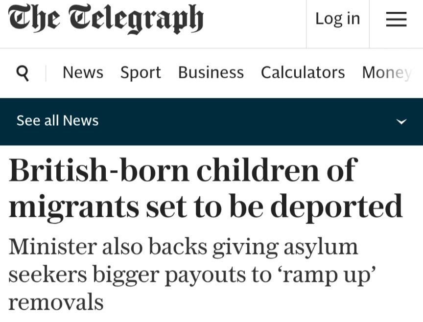 The Telegraph

British-born children of migrants set to be deported Minister also backs giving asylum seekers bigger payouts to 'ramp up' removals