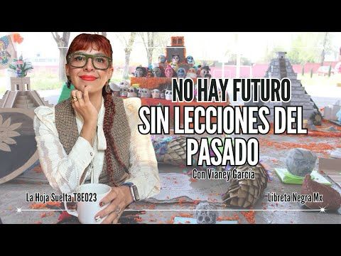 ¿Se puede enseñar historia de forma distinta? #LaHojaSuelta con Vianey García