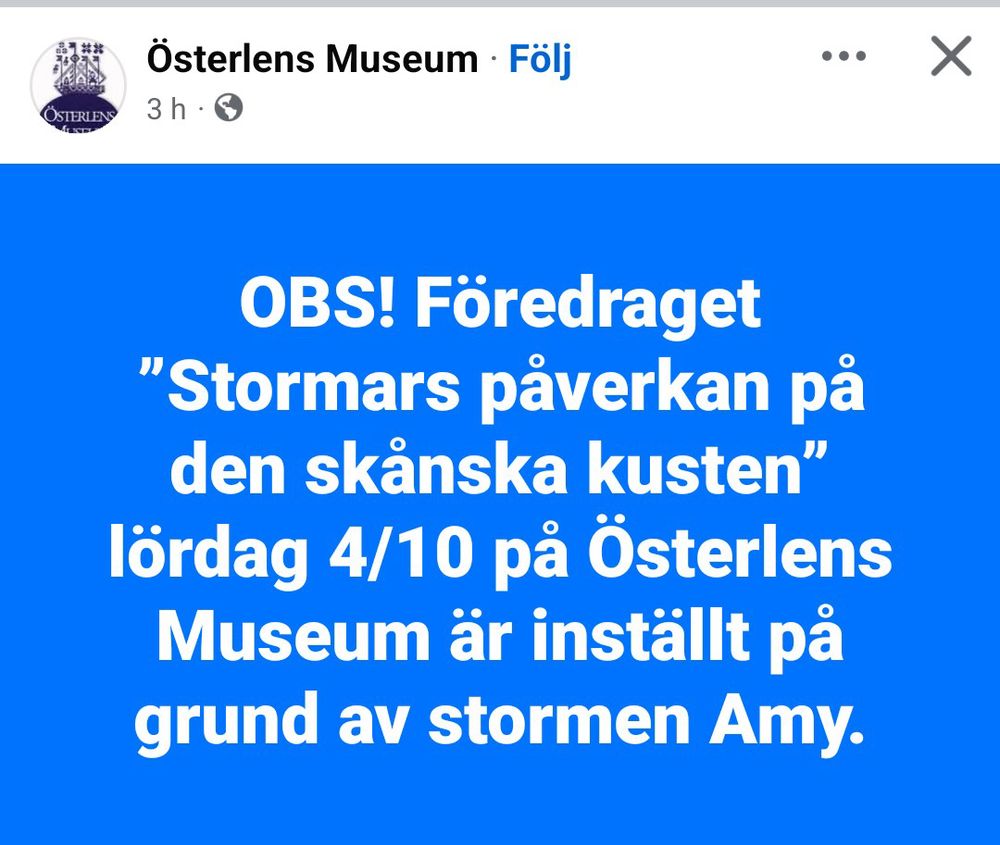 Österlens museum meddelar att föredraget "Stormars påverkan på den skånska kusten" kördag 4/10 på Österlens museum är inställt på grund av stormen Amy