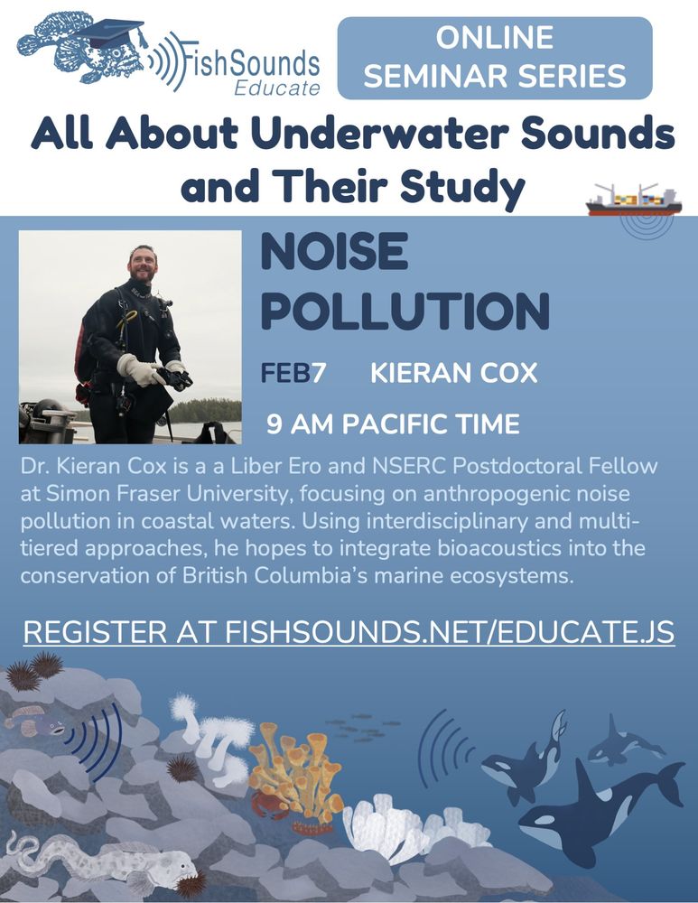 FishSounds Educate flyer for Kieran Cox's seminar on noise pollution at February 7 at 9 am Pacific time. Register at FishSounds.net/educate.js.