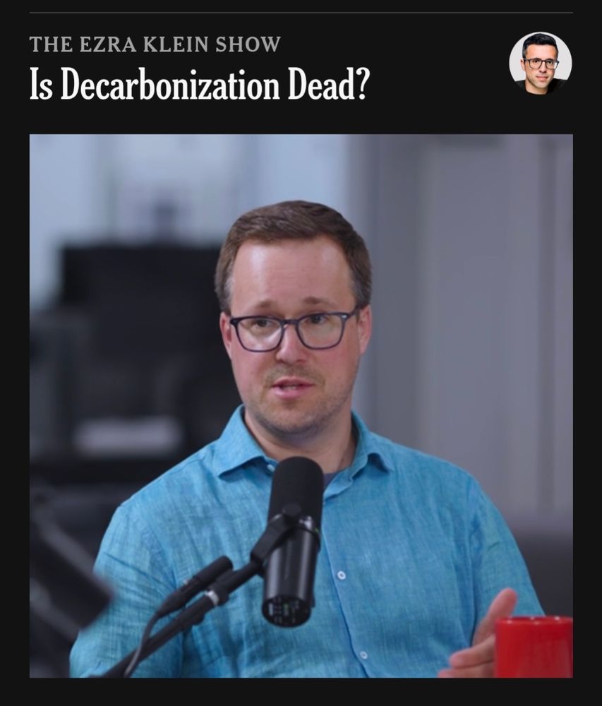 Screenshot of Jesse Jenkins on The Ezra Klein Show with headline "Is Decarbonization Dead?"
