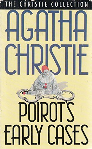 An older cover of the short story collection Poirot's Early Cases. The cover itself is a light yellow, and in the middle is a figure dressed as a pierrot clown--a baggy white one-piece outfit with giant ruffle, big orange pompom buttons, black buckled shoes (with orange pompoms), whiteface, and a close-cropped orange wig--surrounded by an outsized set of handcuffs. One of the cuffs is open, the other closed. The clown is touching the locking portion of the closed cuff. Above the clown, in giant letters, is the author's name, and below the clown, in slightly smaller letters, is the title of the book. At the very top of the cover is a black band that says "The Christie Collection."