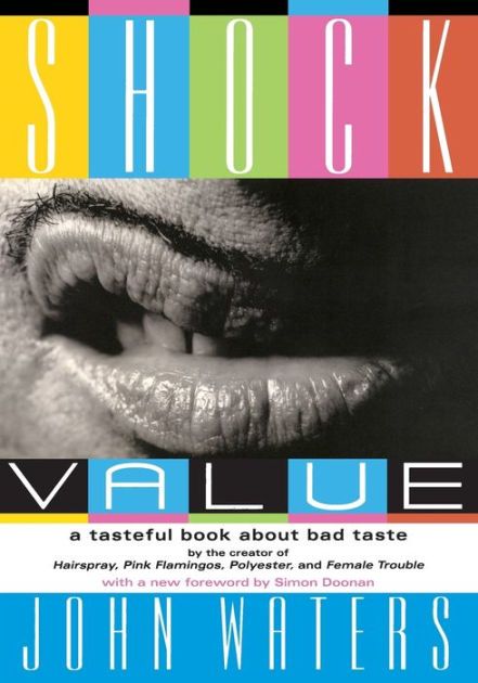 Johns Waters -  Shock value