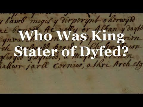 Did King Arthur’s Ally Stater of Dyfed Really Exist?