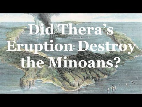 Was the Minoan Civilisation Destroyed by the Eruption of Thera?