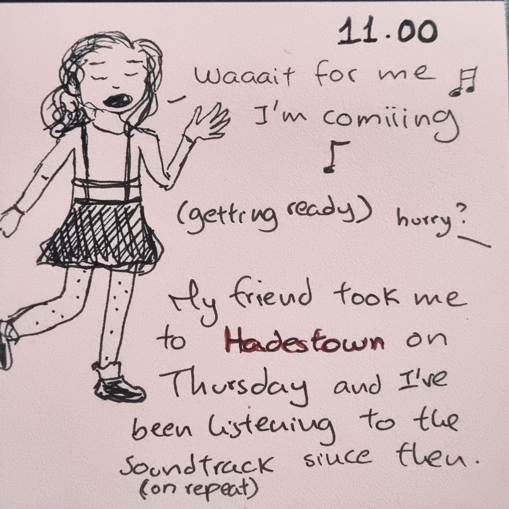 Girl singing "wait for me i'm coming" while getting ready. Text reads "my friend took me to Hadestown on Thursday and I've been listening to the soundtrack (on repeat) ever since.