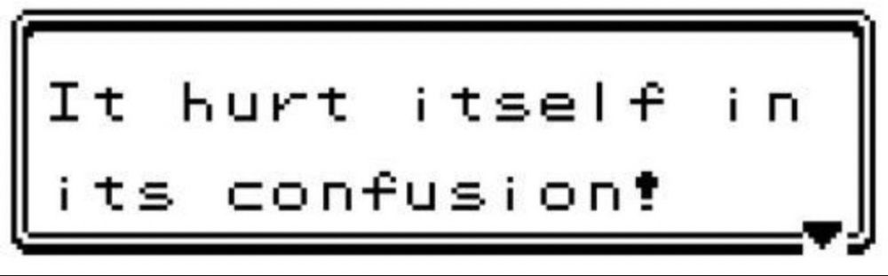 Pokemon game screenshot - It hurt itself in its confusion!