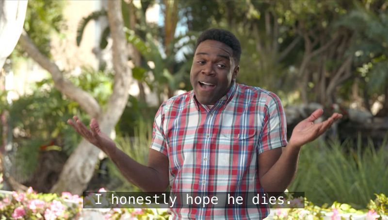 Sam Richardson shrugging his shoulders and saying “I honestly hope he dies.”