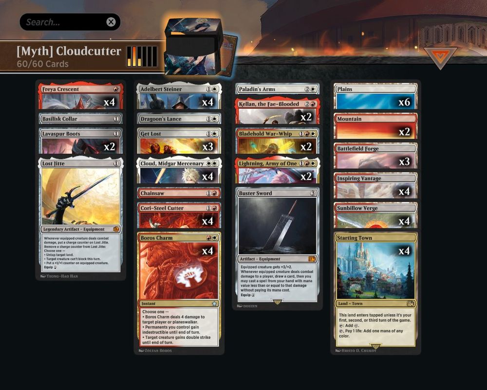 Screenshot of a Magic: the Gathering Arena decklist, including the following:
4 Freya Crescent, 1 Basilisk Collar, 2 Lavaspur Boots, and 1 Lost Jitte.
4 Adelbert Steiner, 1 Dragoon's Lance, 3 Get Lost, 4 Cloud, Midgar Mercenary, 1 Chainsaw, 4 Cori-Steel Cutter, and 4 Boros Charm.
1 Paladin's Arms, 2 Kellan, the Fae-Blooded, 2 Bladehold War-Whip, 2 Lightning, Army of One, and 1 Buster Sword.
5 Plains, 2 Moutains, 3 Battlefield Forges, 4 Inspiring Vantages, 4 Sunbillow Verges, and 4 Starting Towns.