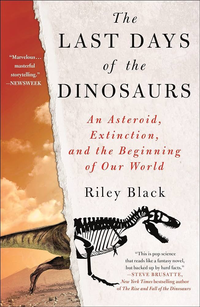 The cover for The Last Days of the Dinosaurs: An asteroid, extinction, and the beginning of our world, by Riley Black. It shows a skeletal T. rex split with a life restoration on the back half.