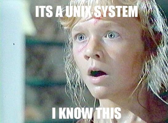 Jurassic Park "It's a UNIX system, I know this"