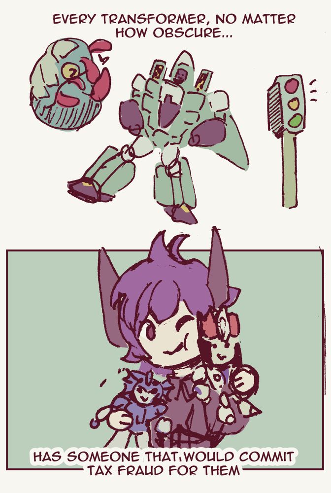 panel 1 reads "Every transformer, no matter how obscure..." And shows Powerhug, Cloudcover, and Signal Lancer. Panel 2 shows me clinging to my more niche faves, tfp smokescreen and victory hellbat, saying "Has someone that would commit tax fraud for them"