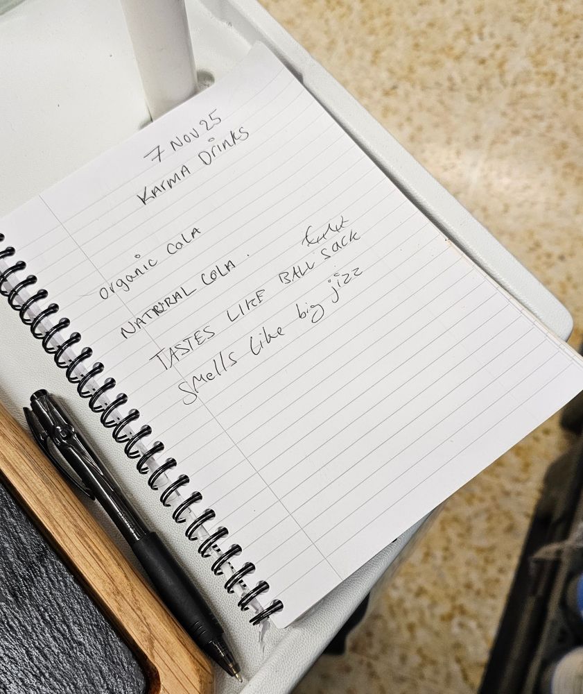 Additional notes added to notebook:
"Tastes like ball sack"
And
"Smells like big jizz"