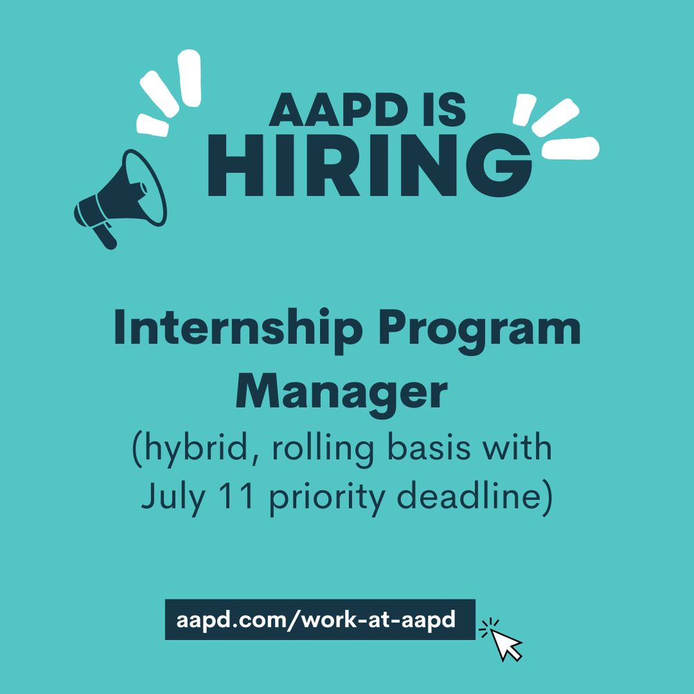 AAPD is hiring an Internship Program Manager for a hybrid role with a priority application deadline of July 11.