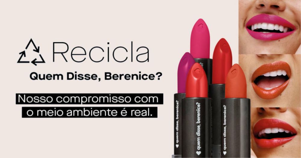 Troque embalagens vazias de cosméticos por um batom grátis da Quem Disse Berenice | Clube AG