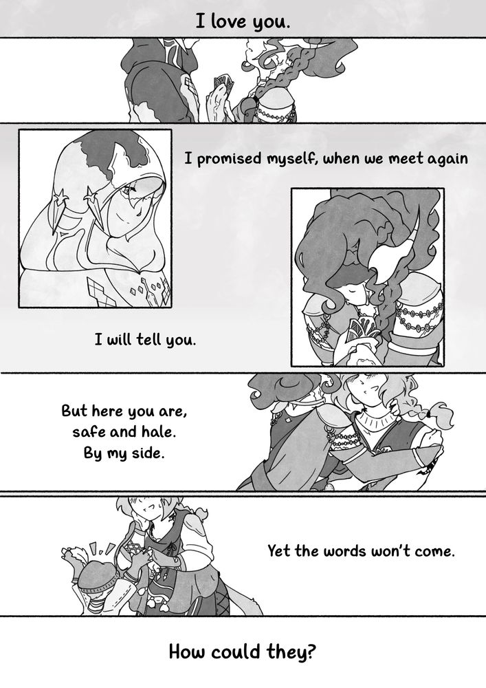 “I love you.”

The Exarch, handing his soul vessel to Nao. He’s turning into crystal but his smile is serene as he looks down at her. She’s holding the soul vessel tightly, tears streaming down her cheeks but expression unknowable.

“I promised myself, when we meet again I will tell you.”

G’raha is back in her arms, in his old clothes and holding on to his vessel, happiness evident on his face.

“But here you are, safe and hale. By my side.”

G’raha in his new clothes as a scion, talking with Tataru. He looks embarassed but pleased as she motions to him excitedly, proud of her work on his new attire.

“Yet the words won’t come. How could they?”