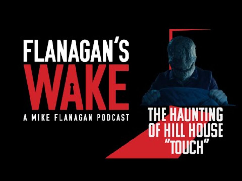 Flanagan's Wake #19: THE HAUNTING OF HILL HOUSE - Episode 3: "Touch"