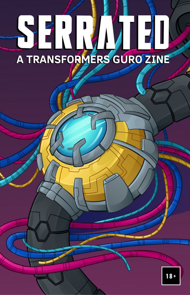 A spark casing attached to a spine with wires spilling out and wrapping around it. The text reads “Serrated: a transformers guro zine” with an 18+ marker in the bottom corner.