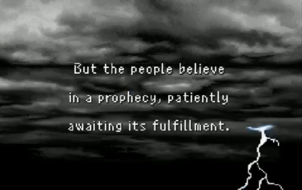 But the people believe in a prophecy, patiently awaiting its fulfillment.