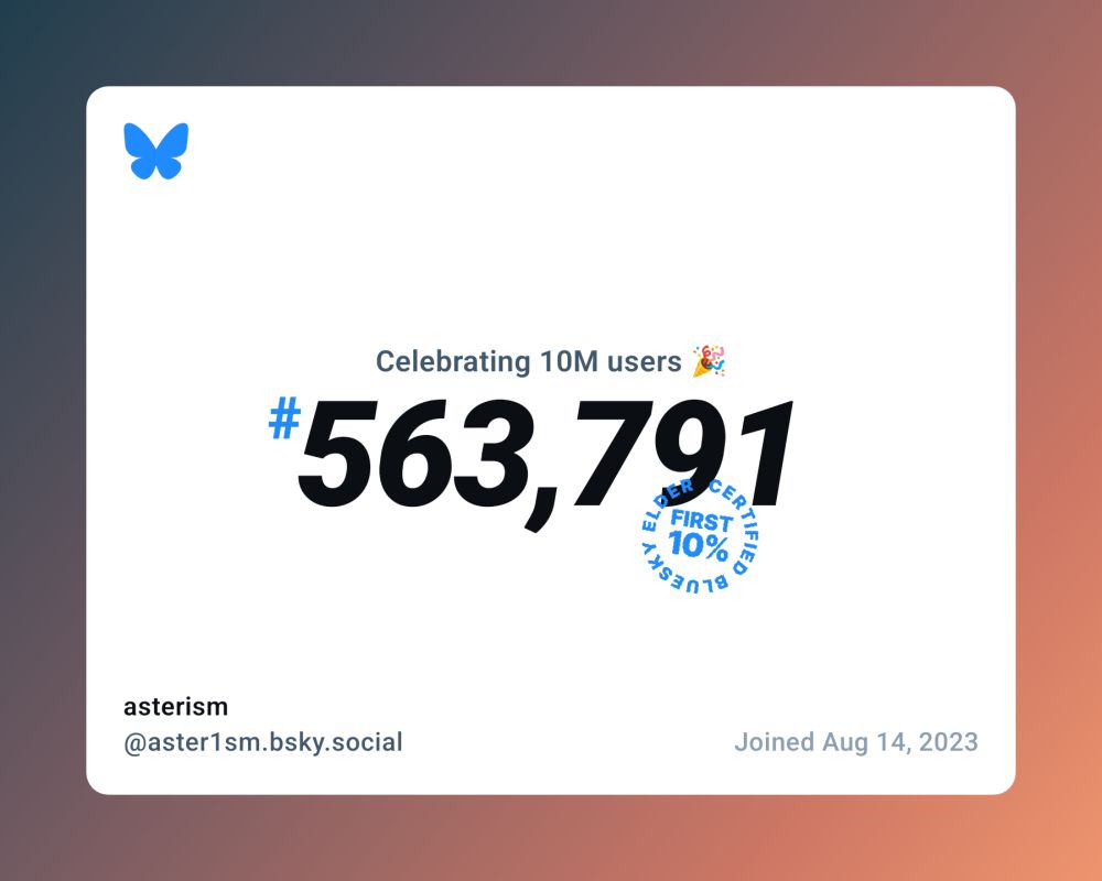 A note from Bluesky which reads "Celebrating 10 million users", with this account being indicated as user #563,791.