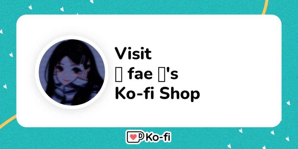 Visit 𐕣 fae 𐕣's Ko-fi Shop!