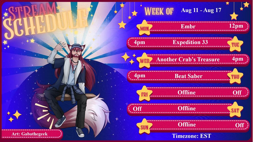 Schedule layout made by @/ itsmeheiri.com on bluesky
Timezone is EST
Embr MON 12pm
Expedition 33 TUE 4pm
Another Crab's Treasure WED 4pm
Beat Saber THU 4pm