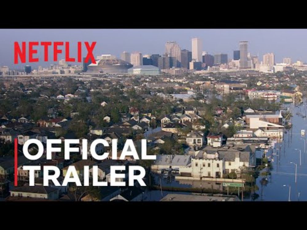 Katrina: Come Hell and High Water | Official Trailer | Netflix