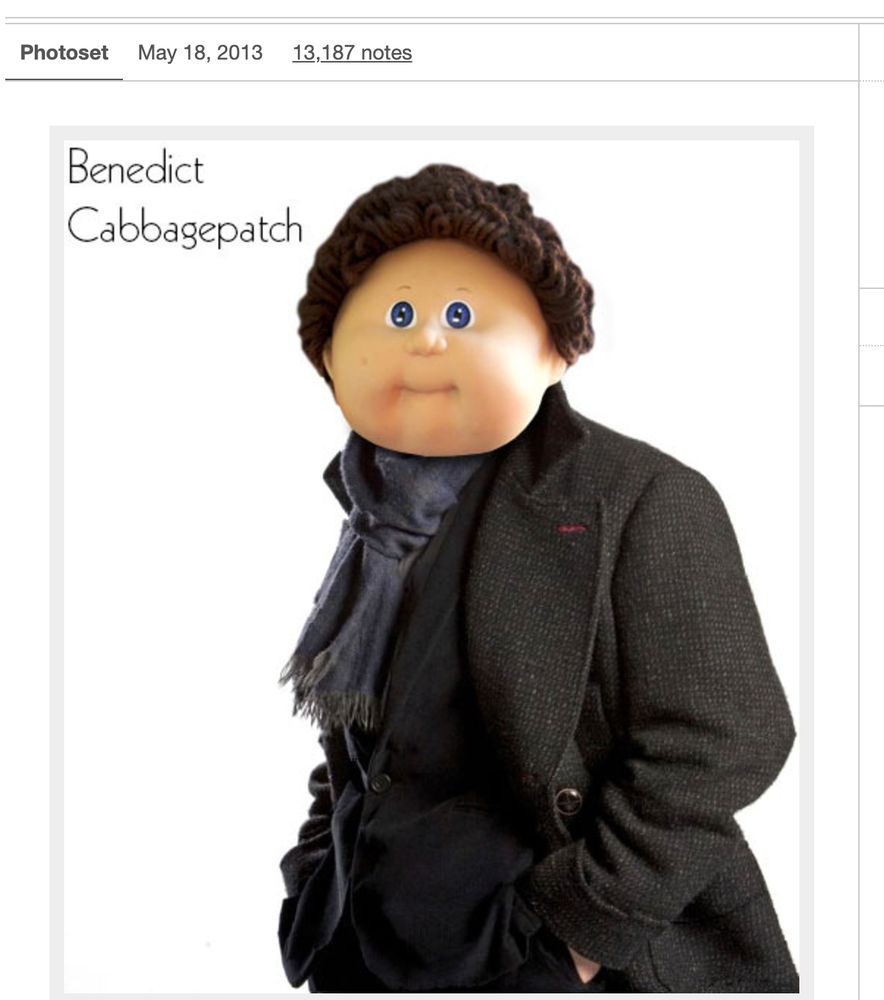A tumblr post from May 18, 2013 of Benedict Cumberbatch with a cabbage patch doll's head photoshopped over his own and the text reads Benedict Cabbagepatch 