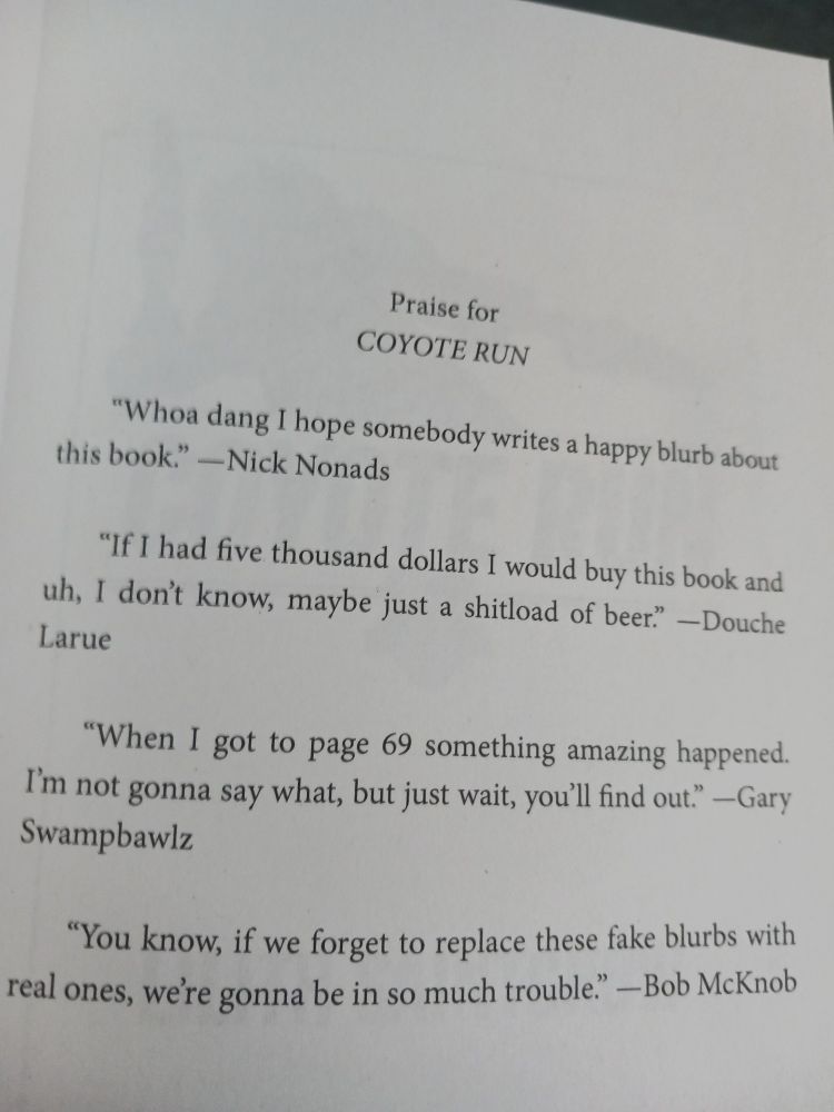 Humorous burbs for Coyote Run including, "I got to page 69 something amazing happened. I'm not gonna say what, but just wait, you'll find out." Gary Swampbawlz