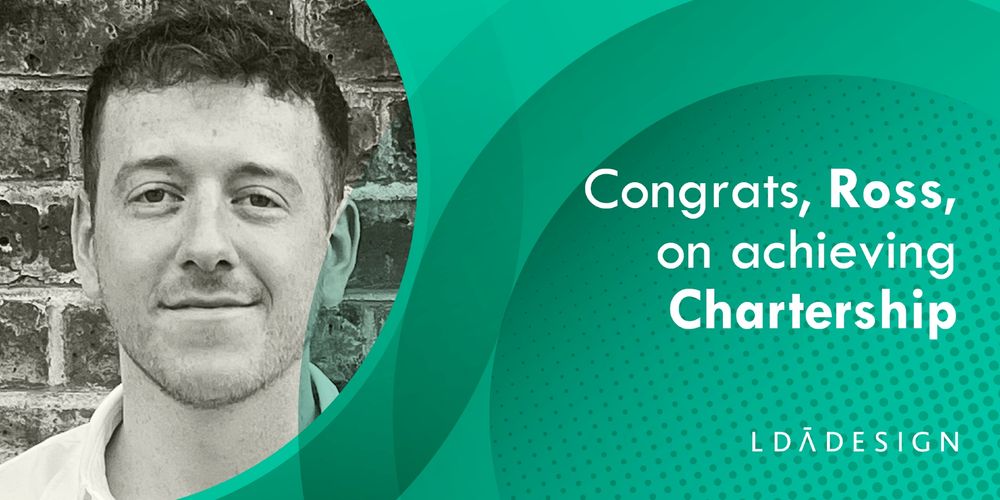 Congratulations, Ross, on achieving Chartership - LDA Design