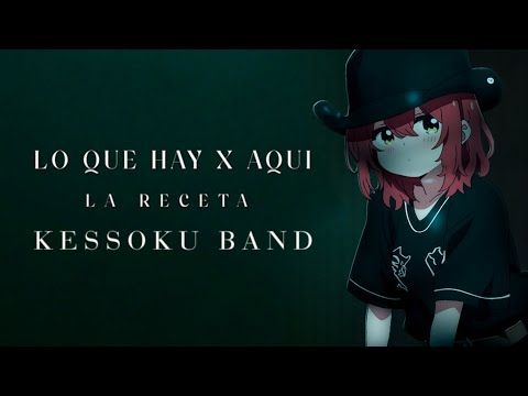 Lo Que Hay X Aqui | La Receta & Bocchi The Rock