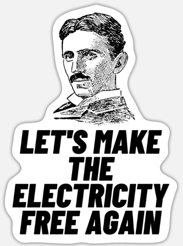 Sticker with image of da real Tesla and the quote LET'S MAKE THE ELECTRICITY FREE AGAIN