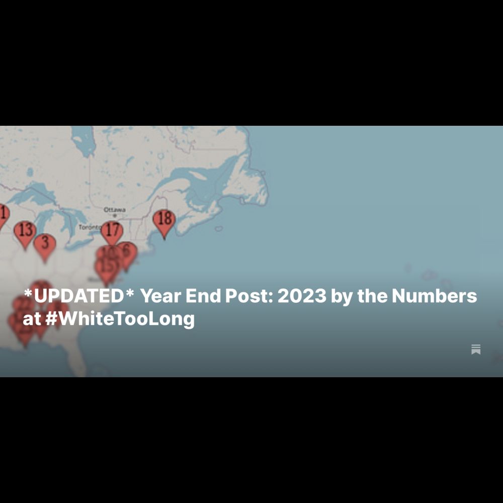 *UPDATED* Year End Post: 2023 by the Numbers at #WhiteTooLong