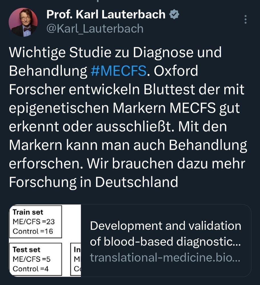 Screenshot von Karl Lauterbachs Post heute auf X: Wichtige Studie zu Diagnose und Behandlung #MECFS. Oxford Forscher entwickeln Bluttest der mit epigenetischen Markern MECFS gut erkennt oder ausschließt. Mit den Markern kann man auch Behandlung erforschen. Wir brauchen dazu mehr Forschung in Deutschland. Darunter der Link zur Veröffentlichung. 