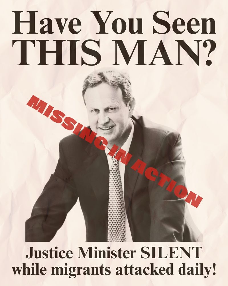 Have you seen this man, with an image of the justice minister Jim O’Callaghan.

Missing in action across his face in red

Justice minister silent while migrants attacked daily.