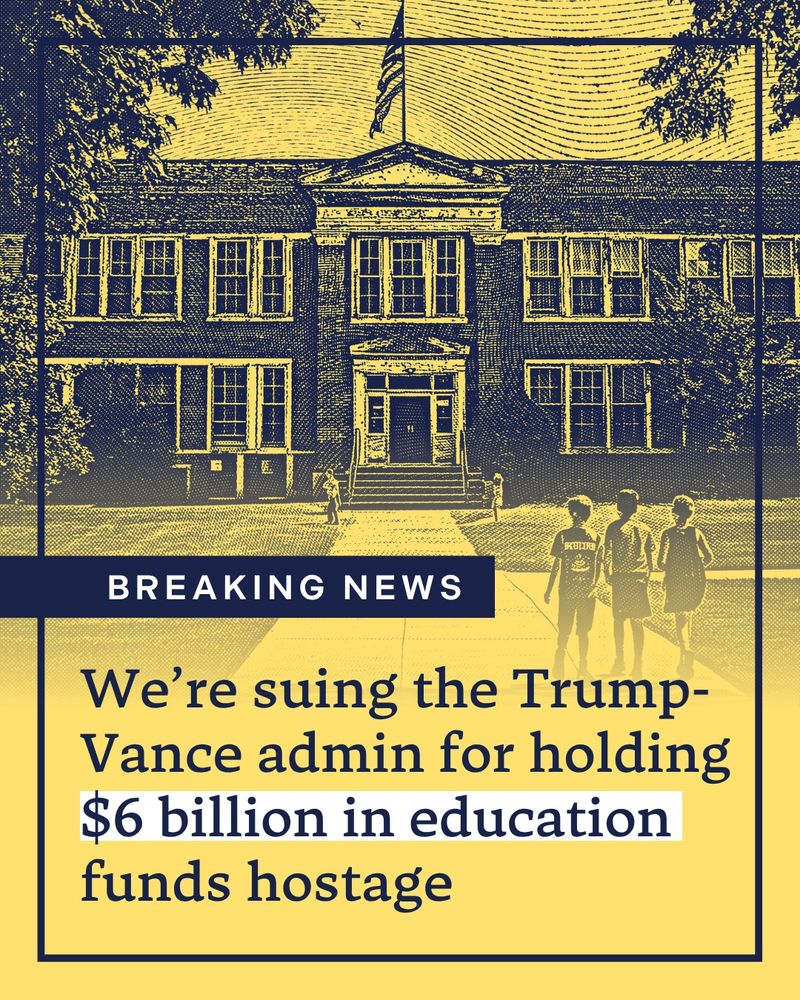 BREAKING: We’re suing the Trump-Vance admin for holding nearly $6 billion in education funding hostage.