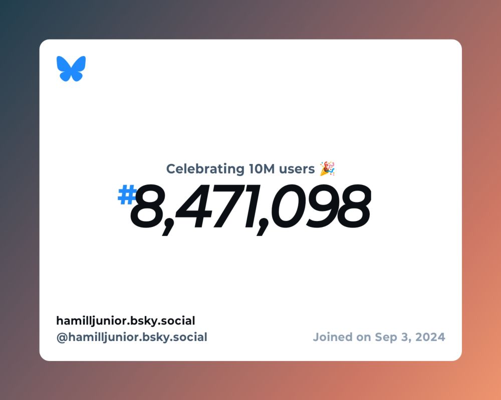 A virtual certificate with text "Celebrating 10M users on Bluesky, #8,471,098, hamilljunior.bsky.social ‪@hamilljunior.bsky.social‬, joined on Sep 3, 2024"
