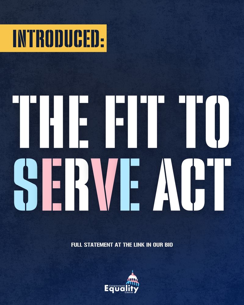 INTRODUCED: The Fit to Serve Act. Full statement at the link in our bio. Congressional Equality Caucus logo.