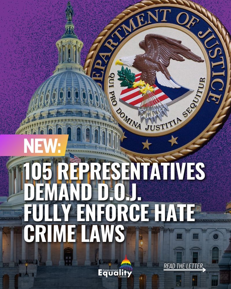 "NEW: 105 Representatives Demand D.O.J. Fully Enforce Hate Crime Laws" Read the letter (arrow pointing right). IMAGE: U.S. Capitol, Department of Justice seal.