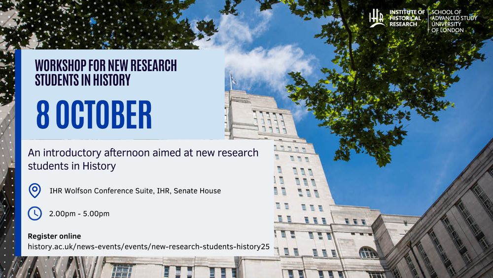 Photo of Senate House against a blue sky.  There is a text box giving the details of the workshop for new research students in history. All the information is also in the post.