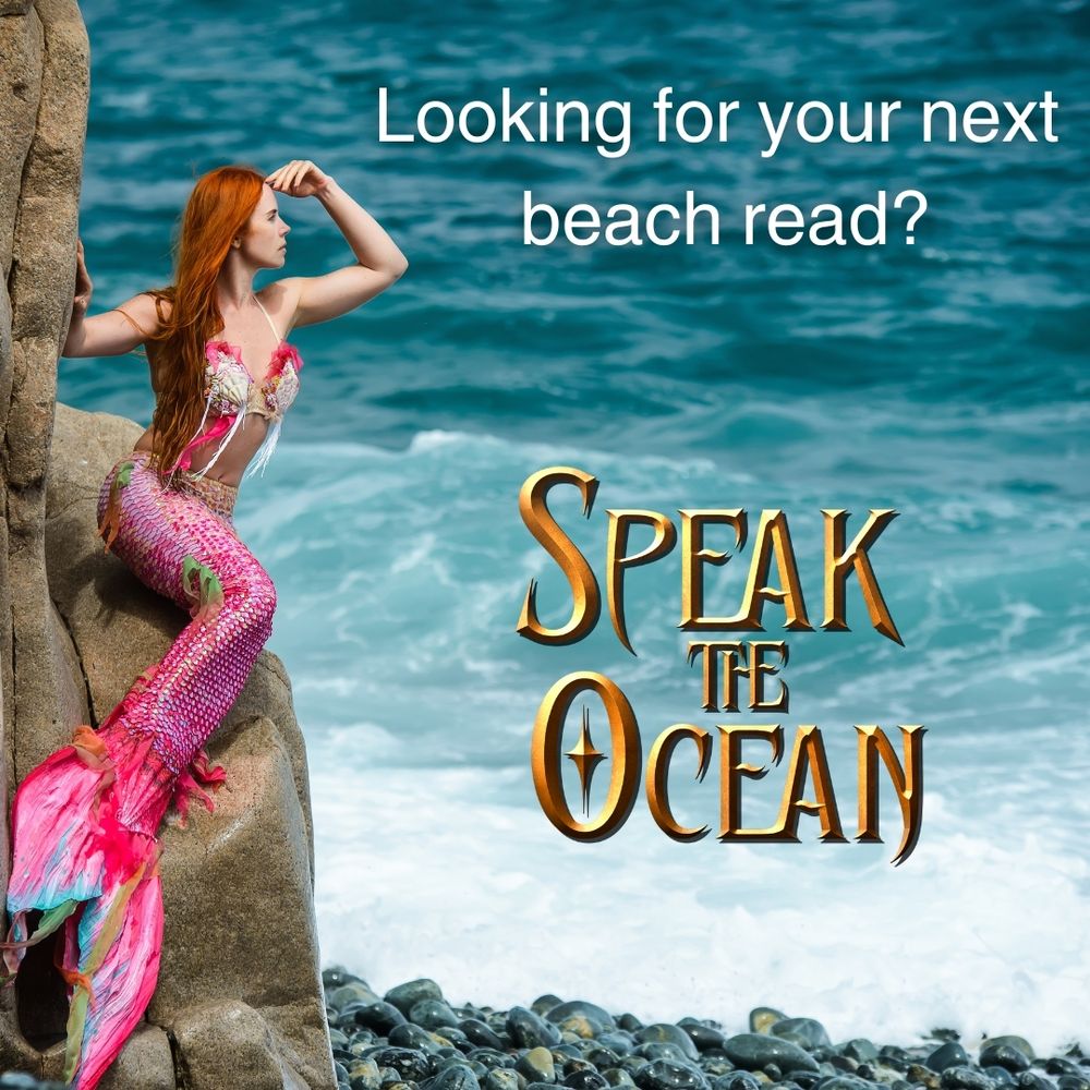 A photo of a mermaid with a pink tail sitting on a rock, looking out into the ocean with a hand shielding get eyes from the sun. The text says "Looking for your next beach read?" and below that is the cover font for Speak The Ocean. 