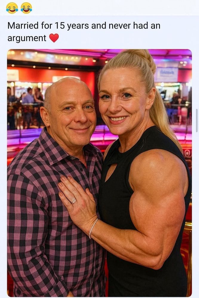 "Married for 15 years and never had an argument." Shows a couple. The woman is more muscular than the male. 