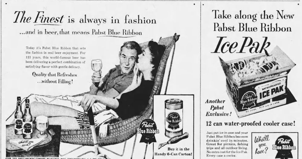 The Finest is Always in Fashion, and in Beer, that Means Pabst Blue Ribbon! Now in a Handy Ice Pak! (Grand Island Independent, June 8 thru August 30, 1955)