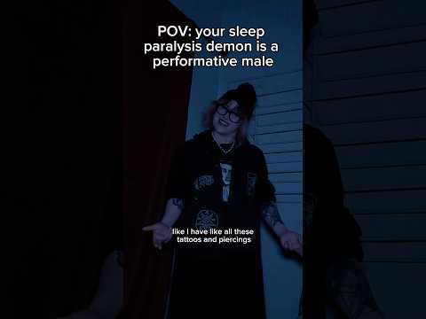 Your sleep paralysis demon is a performative man 💔 #shorts