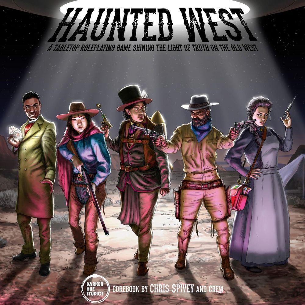 The haunted west cover, a line up of a typical group of PCs back lit by what's probably a UFO- featuring a card-using magician (Not poker magic, Haunted West uses the actual most popular card game in the old west, Faro) an Asian woman with a rifle and dressed as a frontier hunter, a a Native American woman with a jetpack, a two-pistol gunslinger, and a woman with needle and medical bag.
