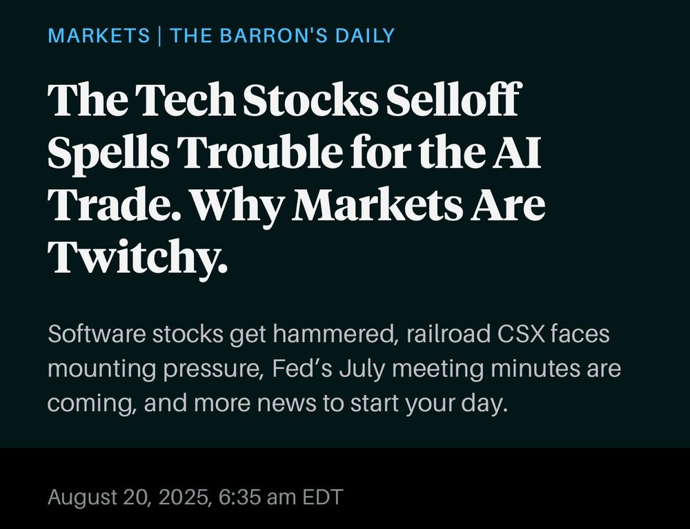 The Tech Stocks Selloff Spells Trouble for the AI Trade. Why Markets Are Twitchy. Software stocks get hammered, railroad CSX faces mounting pressure, Feď's July meeting minutes are coming, and more news to start your day