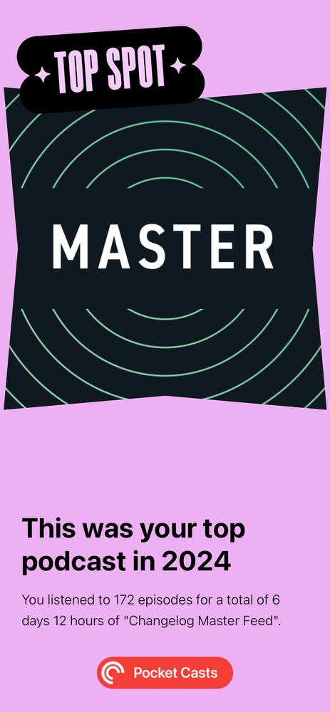 screenshot of my pocket cast wrapped showing the master feed changelog podcast as my top listen for 2024