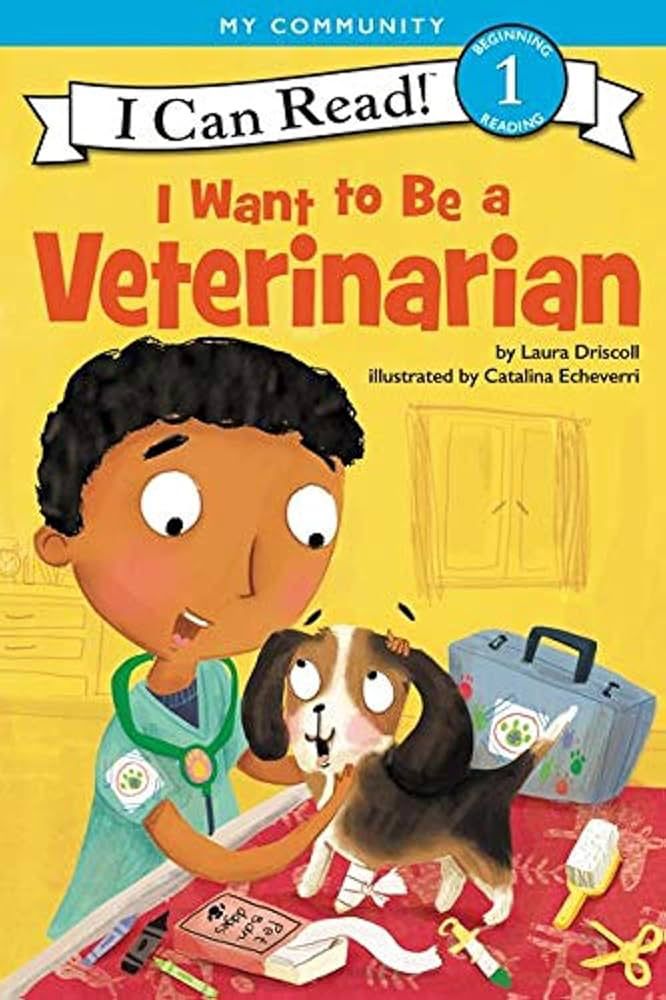 📕: I Want to Be a Veterinarian:
by Laura Driscoll