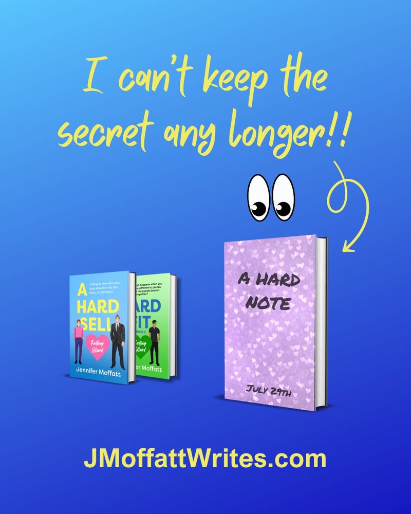 A graphic that says “I can’t keep the secret any longer!” pointing to a blank cover of my third book A HARD NOTE